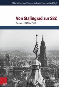 Hardcover Von Stalingrad Zur Sbz: Sachsen 1943 Bis 1949 [German] Book