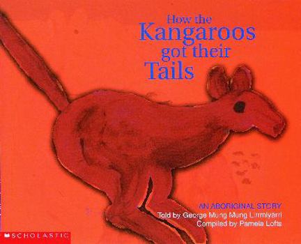 How the Kangaroos got their Tails - Book  of the An Aboriginal Story