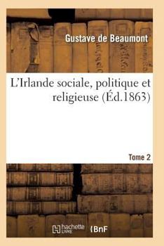 Paperback L'Irlande Sociale, Politique Et Religieuse T02 [French] Book