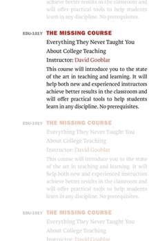 Hardcover The Missing Course: Everything They Never Taught You about College Teaching Book