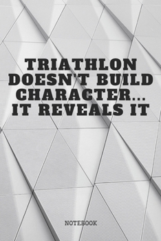 Paperback Notebook: Triathlon Sports Quote / Saying Triathlon Training Coach Planner / Organizer / Lined Notebook (6" x 9") Book