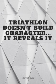 Notebook: Triathlon Sports Quote / Saying Triathlon Training Coach Planner / Organizer / Lined Notebook (6" x 9")