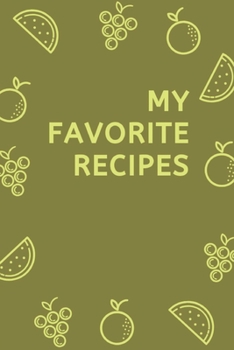 Paperback My Favorite Recipes: Blank Recipe Journal to Write in for Women, Food Cookbook Design, Book