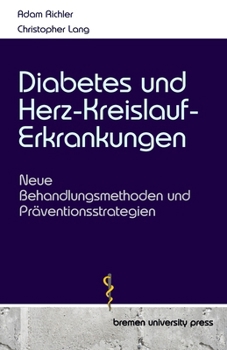 Diabetes und Herz-Kreislauf-Erkrankungen: Neue Behandlungsmethoden und Präventionsstrategien (German Edition)
