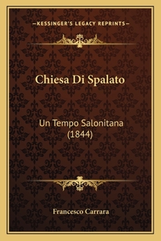 Paperback Chiesa Di Spalato: Un Tempo Salonitana (1844) [Italian] Book