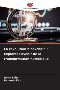 Paperback La révolution blockchain: Explorer l'avenir de la transformation numérique [French] Book