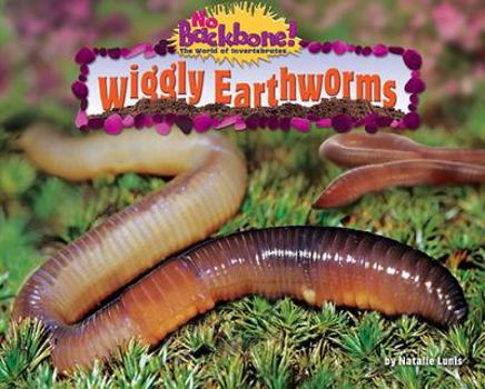 Wiggly Earthworms - Book  of the No Backbone! Creepy Crawlers