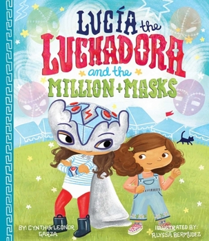 Hardcover Lucia the Luchadora and the Million Masks Book