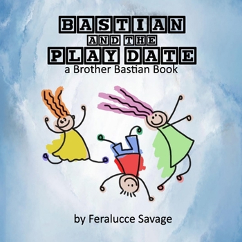 Paperback Bastian and the Play Date: A Brother Bastian Book