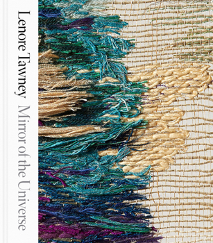 Hardcover Lenore Tawney: Mirror of the Universe Book