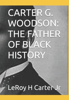 Paperback Carter G. Woodson: The Father of Black History Book
