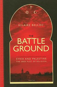 Paperback The Battleground: Syria and Palestine, the Seed Plot of Religion Book