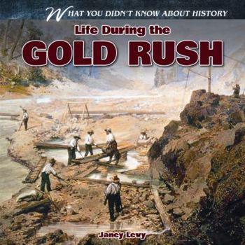Paperback Life During the Gold Rush Book