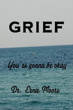 Paperback GRIEF - You're Gonna Be Okay: A booklet for those who have suffered loss Book
