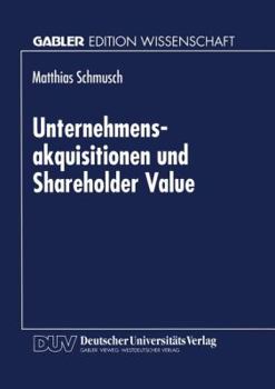 Paperback Unternehmensakquisitionen Und Shareholder Value [German] Book