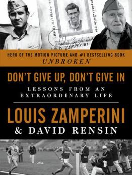 Hardcover Don't Give Up, Don't Give in: Lessons from an Extraordinary Life Book