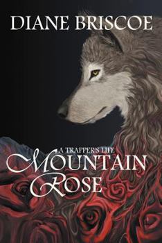 Paperback A Trapper's Life Mountain Rose Book