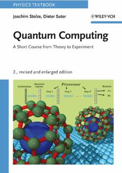 Paperback Quantum Computing, Revised and Enlarged: A Short Course from Theory to Experiment Book