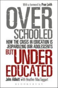 Hardcover Overschooled But Undereducated: How the Crisis in Education Is Jeopardizing Our Adolescents Book