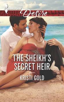 The Sheikh's Secret Heir - Book #5 of the Arabian Heat