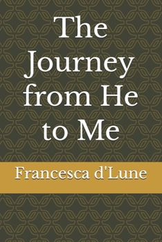 Paperback The Journey from He to Me Book