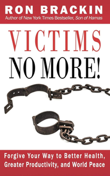 Paperback Victims No More!: Forgive Your Way to Better Health, Greater Productivity, and World Peace Book