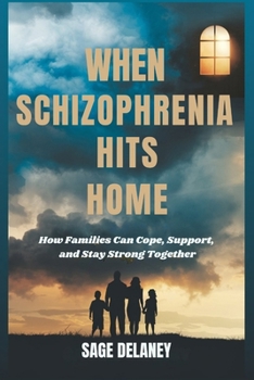 Paperback When Schizophrenia Hits Home: How Families Can Cope, Support, and Stay Strong Together Book