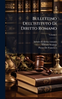 Hardcover Bullettino Dell'istituto Di Diritto Romano [Italian] Book