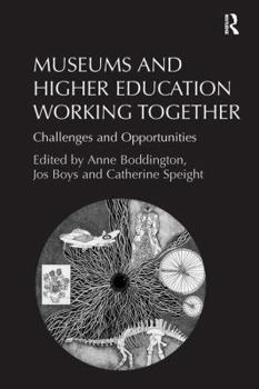 Paperback Museums and Higher Education Working Together: Challenges and Opportunities Book