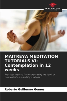 Paperback Maitreya Meditation Tutorials VI: Contemplation in 12 weeks Book