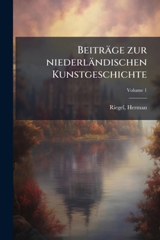Paperback Beiträge zur niederländischen Kunstgeschichte; Volume 1 [German] Book