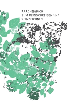 P�rchenbuch zum Reinschreiben und Reinzeichnen: Tagebuch f�r Paare