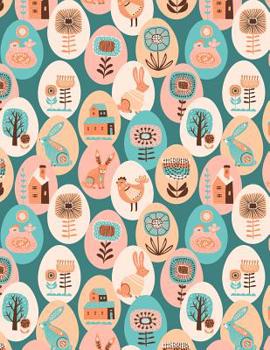 Notebook: Whimsical Easter Egg with Animal Patterns - College Ruled Line Paper 8.5"x11" Composition Note Book 70 Sheets (140 Pages) - Bunnies, Farms, Hens