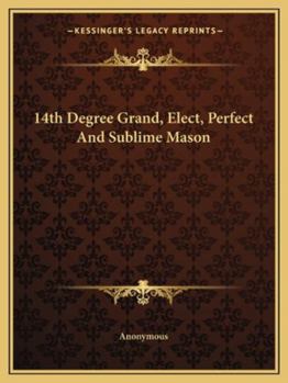 Paperback 14th Degree Grand, Elect, Perfect And Sublime Mason Book