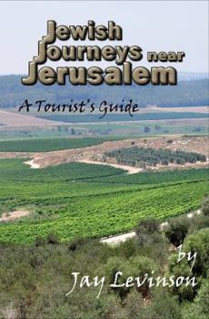 Paperback Jewish Journeys Near Jerusalem: A Tourist's Guide Book