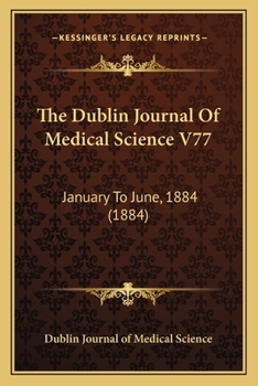 Paperback The Dublin Journal Of Medical Science V77: January To June, 1884 (1884) Book