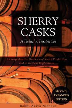 Paperback Sherry Casks: A Halachic Perspective 2nd Edition Book