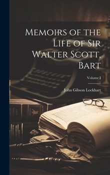 Hardcover Memoirs of the Life of Sir Walter Scott, Bart; Volume I Book