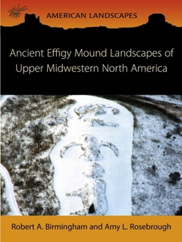 Paperback Ancient Effigy Mound Landscapes of Upper Midwestern North America Book