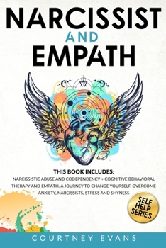 Paperback Narcissist and Empath: This book includes: Narcissistic Abuse and Codependency + Cognitive Behavioral Therapy and Empath. A Journey to Change Book