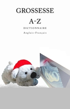 Paperback Grossesse A-Z Dictionnaire Anglais-Francais [French] Book