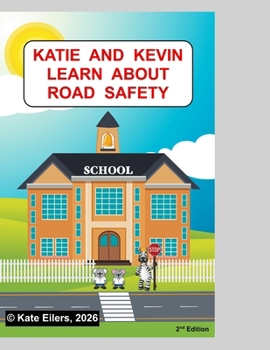 Katie and Kevin Learn About Road Safety