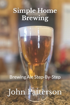 Paperback Simple Home Brewing: Brewing Ale Step-By-Step Book