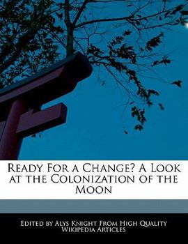 Paperback Ready for a Change? a Look at the Colonization of the Moon Book