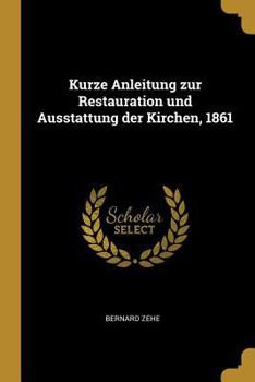 Paperback Kurze Anleitung zur Restauration und Ausstattung der Kirchen, 1861 [German] Book