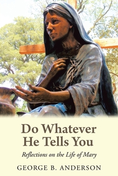Paperback Do Whatever He Tells You: Reflections on the Life of Mary Book
