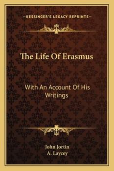 The Life Of Erasmus: With An Account Of His Writings