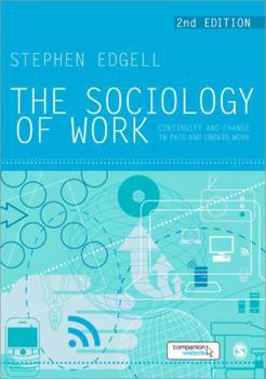 Paperback The Sociology of Work: Continuity and Change in Paid and Unpaid Work Book