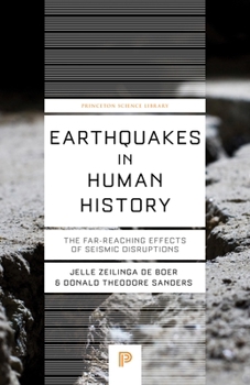 Paperback Earthquakes in Human History: The Far-Reaching Effects of Seismic Disruptions Book