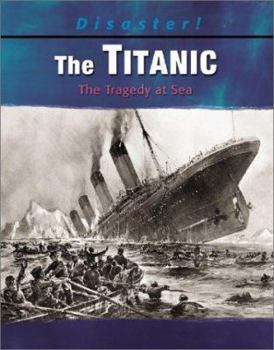Hardcover The Titanic: The Tragedy at Sea Book
